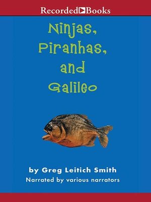 cover image of Ninjas, Piranhas, and Galileo